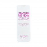 ELEVEN AUSTRALIA SMOOTH ME NOW Odżywka wygładzająca do włosów grubych 300ml